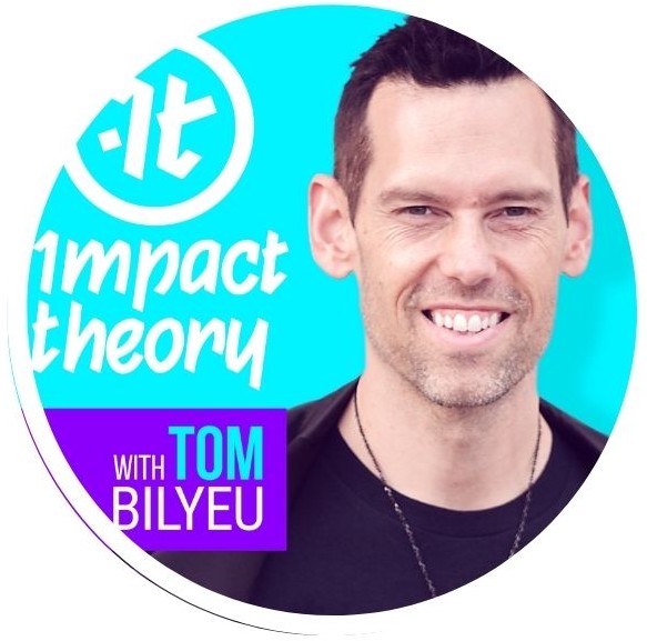 Tom Bilyeu Impact Theory